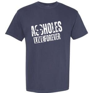 Assholes Live Forever Garment-Dyed Heavyweight T-Shirt