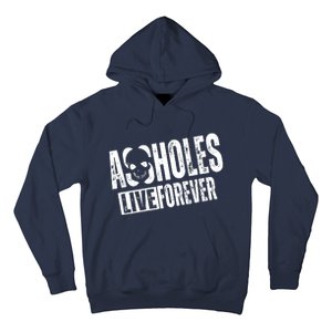 Assholes Live Forever Hoodie