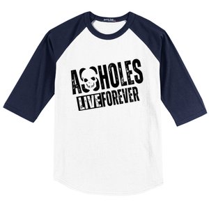 Assholes Live Forever Baseball Sleeve Shirt