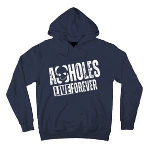 Assholes Live Forever Tall Hoodie