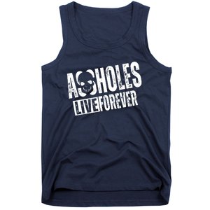 Assholes Live Forever Tank Top