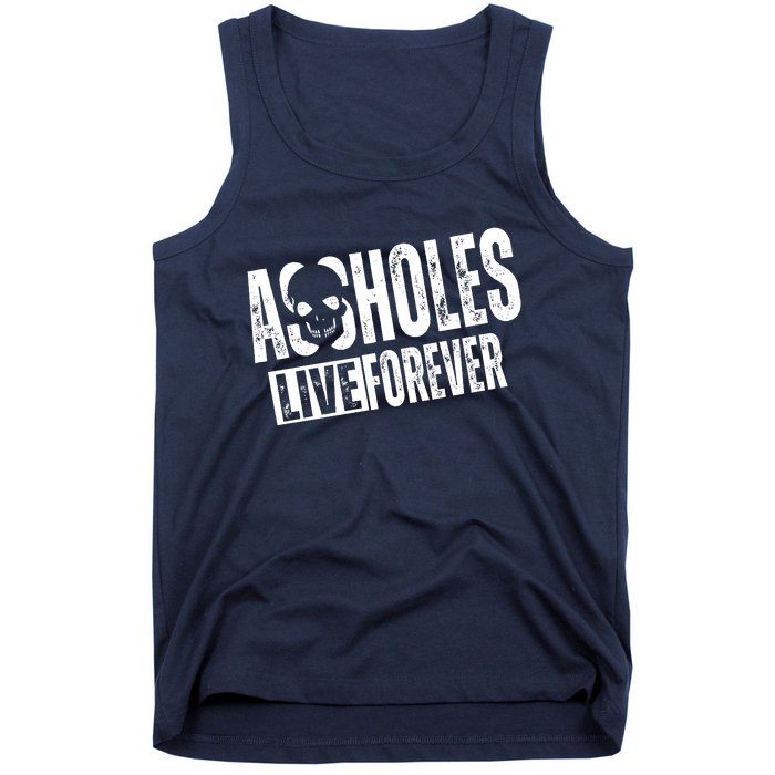 Assholes Live Forever Tank Top