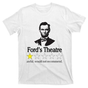 Abraham Lincoln Fords Theatre Awful Would Not Recommend T-Shirt