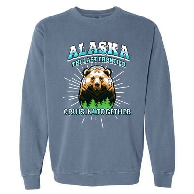 Alaska Last Frontier Family Group Trip Cruisin Together Gift Garment-Dyed Sweatshirt