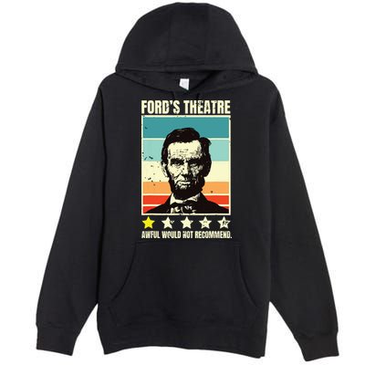Abraham Lincoln Fords Theatre Awful Would Not Recommend Premium Pullover Hoodie