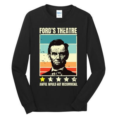Abraham Lincoln Fords Theatre Awful Would Not Recommend Tall Long Sleeve T-Shirt
