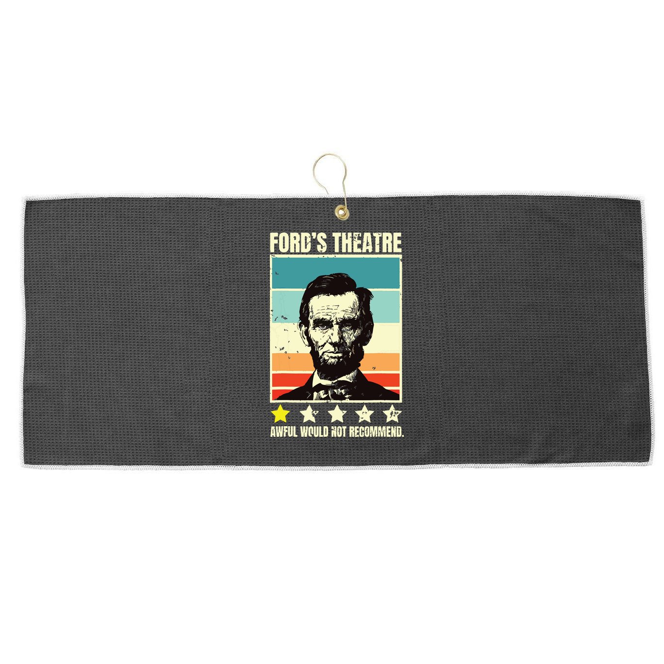Abraham Lincoln Fords Theatre Awful Would Not Recommend Large Microfiber Waffle Golf Towel