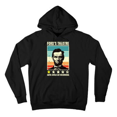 Abraham Lincoln Fords Theatre Awful Would Not Recommend Tall Hoodie