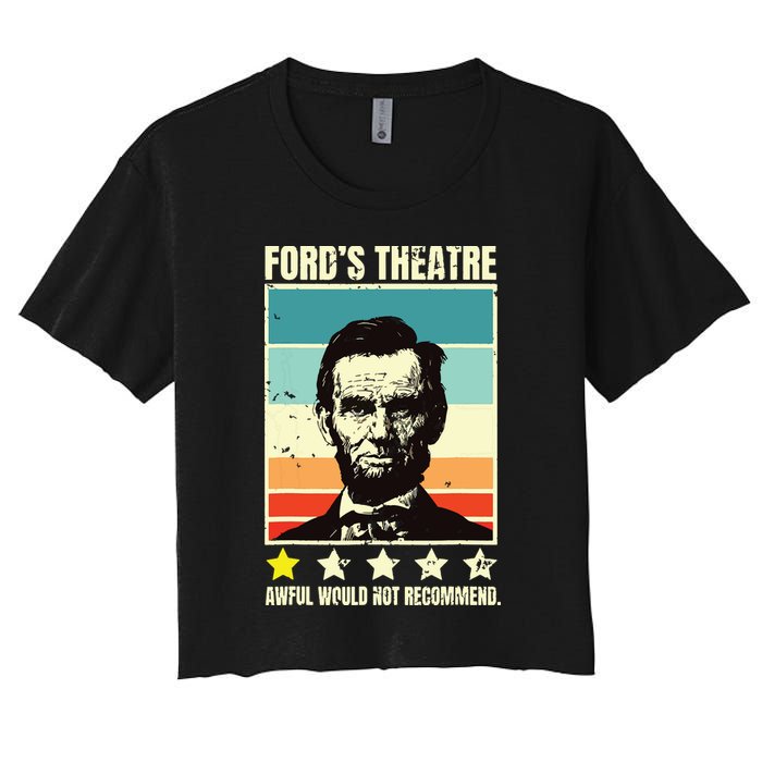 Abraham Lincoln Fords Theatre Awful Would Not Recommend Women's Crop Top Tee