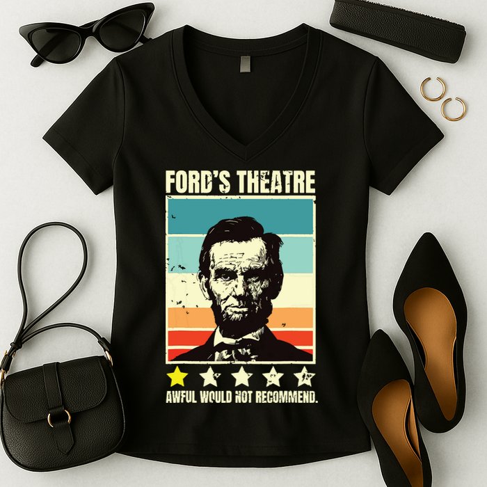 Abraham Lincoln Fords Theatre Awful Would Not Recommend Women's V-Neck T-Shirt