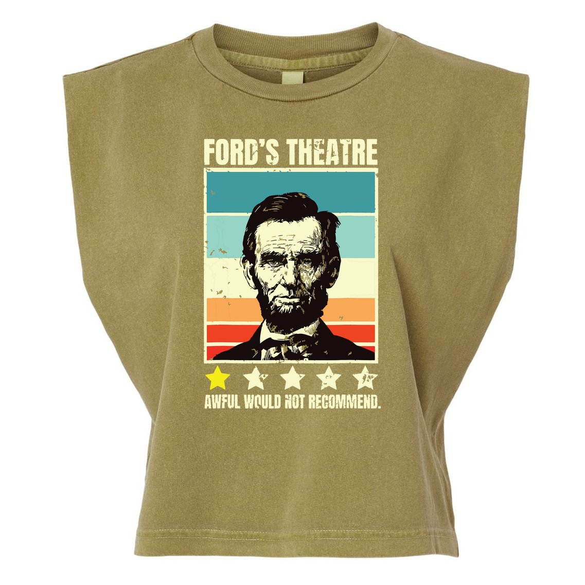 Abraham Lincoln Fords Theatre Awful Would Not Recommend Garment-Dyed Women's Muscle Tee
