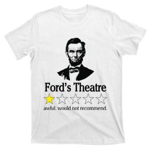 Abraham Lincoln Fords Theatre Awful Would Not Recommend T-Shirt