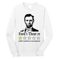 Abraham Lincoln Fords Theatre Awful Would Not Recommend Long Sleeve Shirt