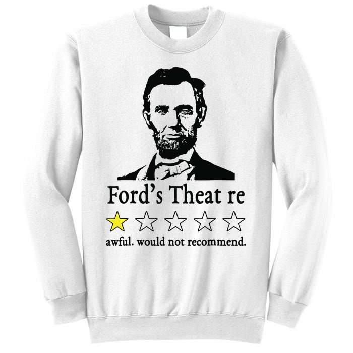 Abraham Lincoln Fords Theatre Awful Would Not Recommend Sweatshirt