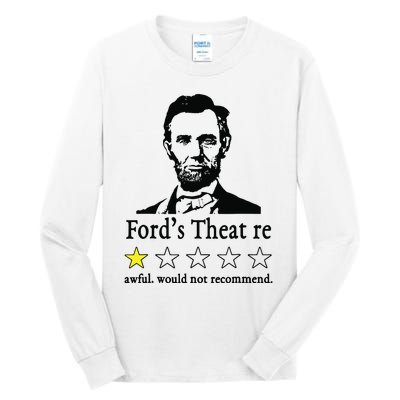 Abraham Lincoln Fords Theatre Awful Would Not Recommend Tall Long Sleeve T-Shirt