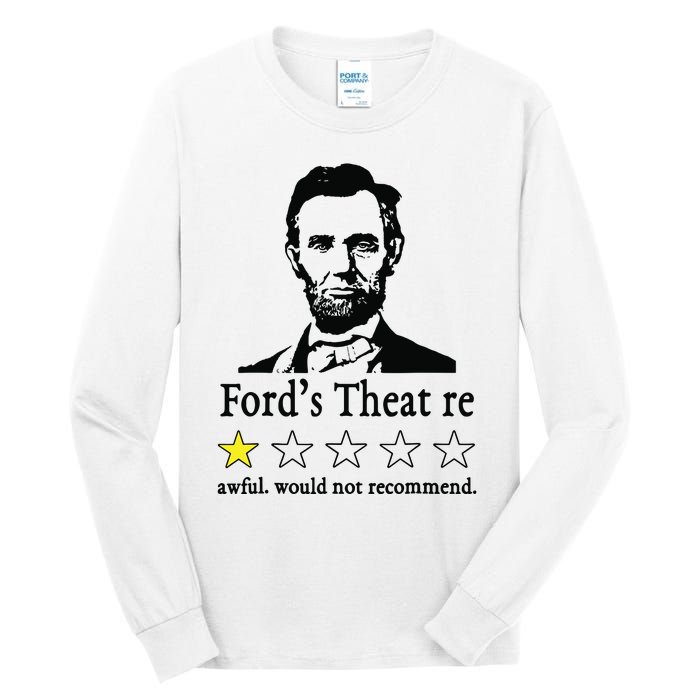 Abraham Lincoln Fords Theatre Awful Would Not Recommend Tall Long Sleeve T-Shirt