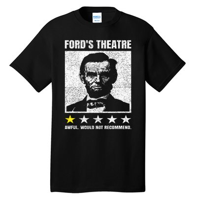 Abraham Lincoln Ford's Theatre Awful Would Not Recommend Tall T-Shirt