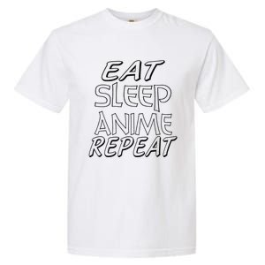 Anime Lover Funny Gift Eat Sleep Anime Repeat Garment-Dyed Heavyweight T-Shirt