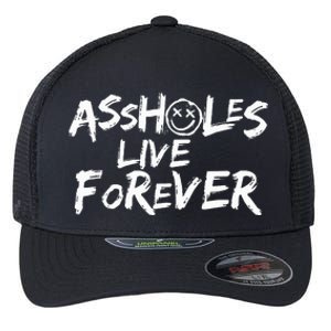 Assholes Live Forever Funny Adult Humor Sarcastic Jokes Flexfit Unipanel Trucker Cap