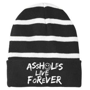 Assholes Live Forever Funny Adult Humor Sarcastic Jokes Striped Beanie with Solid Band