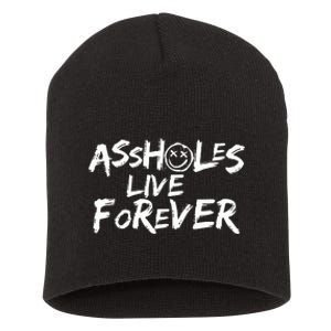 Assholes Live Forever Funny Adult Humor Sarcastic Jokes Short Acrylic Beanie