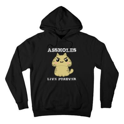 Assholes Live Forever Funny Jerk Husband Fathers Day Tall Hoodie