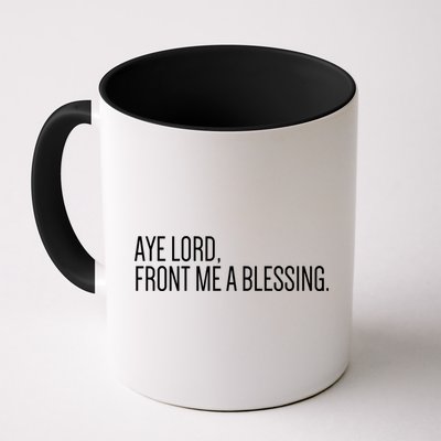 Aye Lord Front Me A Blessing Gift Mug