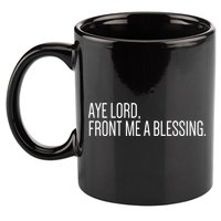 Aye Lord Front Me A Blessing Gift 11oz C Handle Ceramic Mug