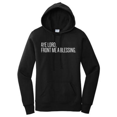 Aye Lord Front Me A Blessing Gift Women's Pullover Hoodie