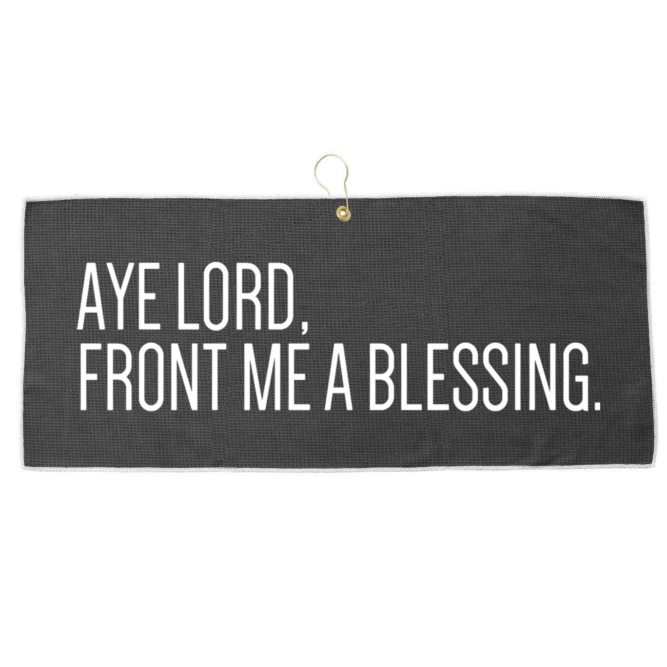 Aye Lord Front Me A Blessing Gift Large Microfiber Waffle Golf Towel