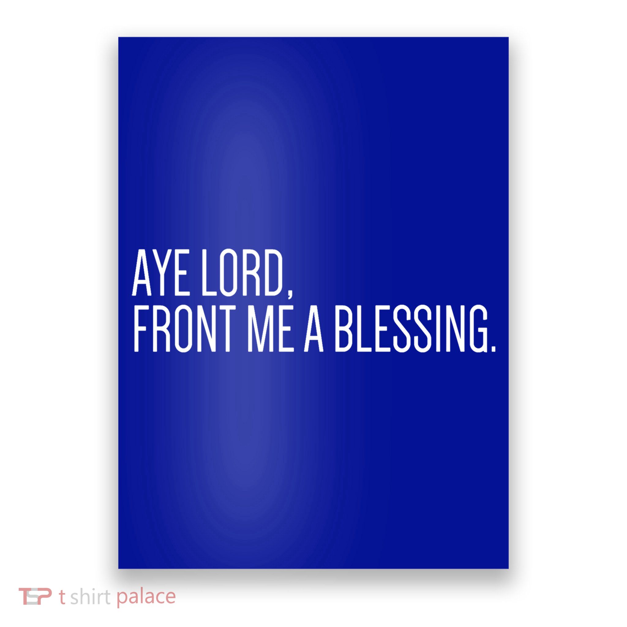 Aye Lord Front Me A Blessing Gift Poster