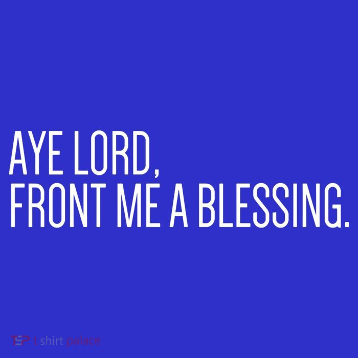 Aye Lord Front Me A Blessing Gift Baby Bodysuit