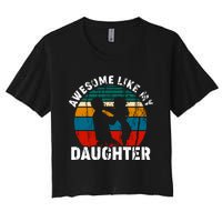 Awesome Like, Funny Father's Day T Women's Crop Top Tee