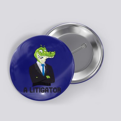 A Litigator Funny Lawyer Attorney Law School Graphic Gift Button