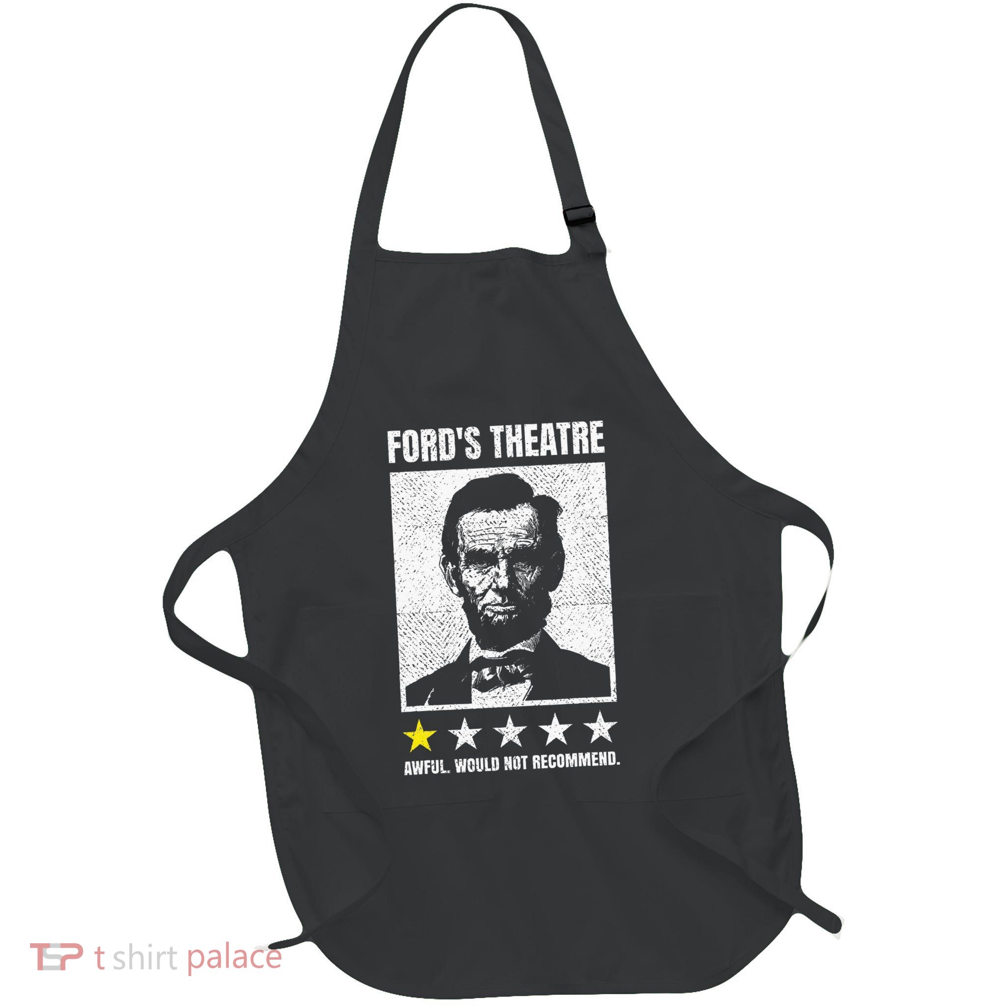 Abraham Lincoln FordS Theatre Awful Would Not Recommend Full-Length Apron With Pockets