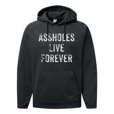 Assholes Live Forever Performance Fleece Hoodie