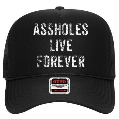 Assholes Live Forever High Crown Mesh Back Trucker Hat