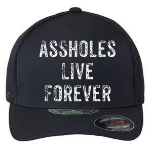 Assholes Live Forever Flexfit Unipanel Trucker Cap