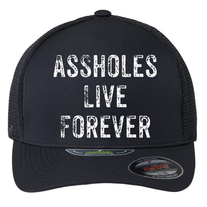 Assholes Live Forever Flexfit Unipanel Trucker Cap