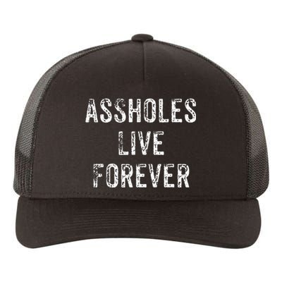 Assholes Live Forever Yupoong Adult 5-Panel Trucker Hat