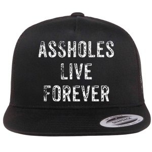 Assholes Live Forever Flat Bill Trucker Hat