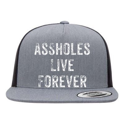 Assholes Live Forever Flat Bill Trucker Hat