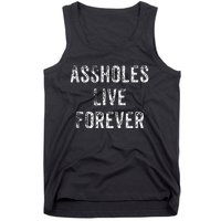 Assholes Live Forever Tank Top