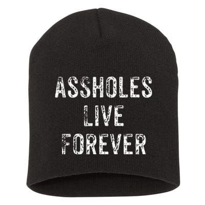 Assholes Live Forever Short Acrylic Beanie