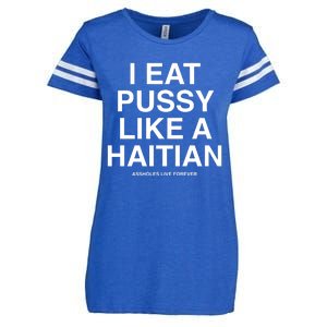 Assholes Live Forever I Eat Pussy Like A Haitian Enza Ladies Jersey Football T-Shirt