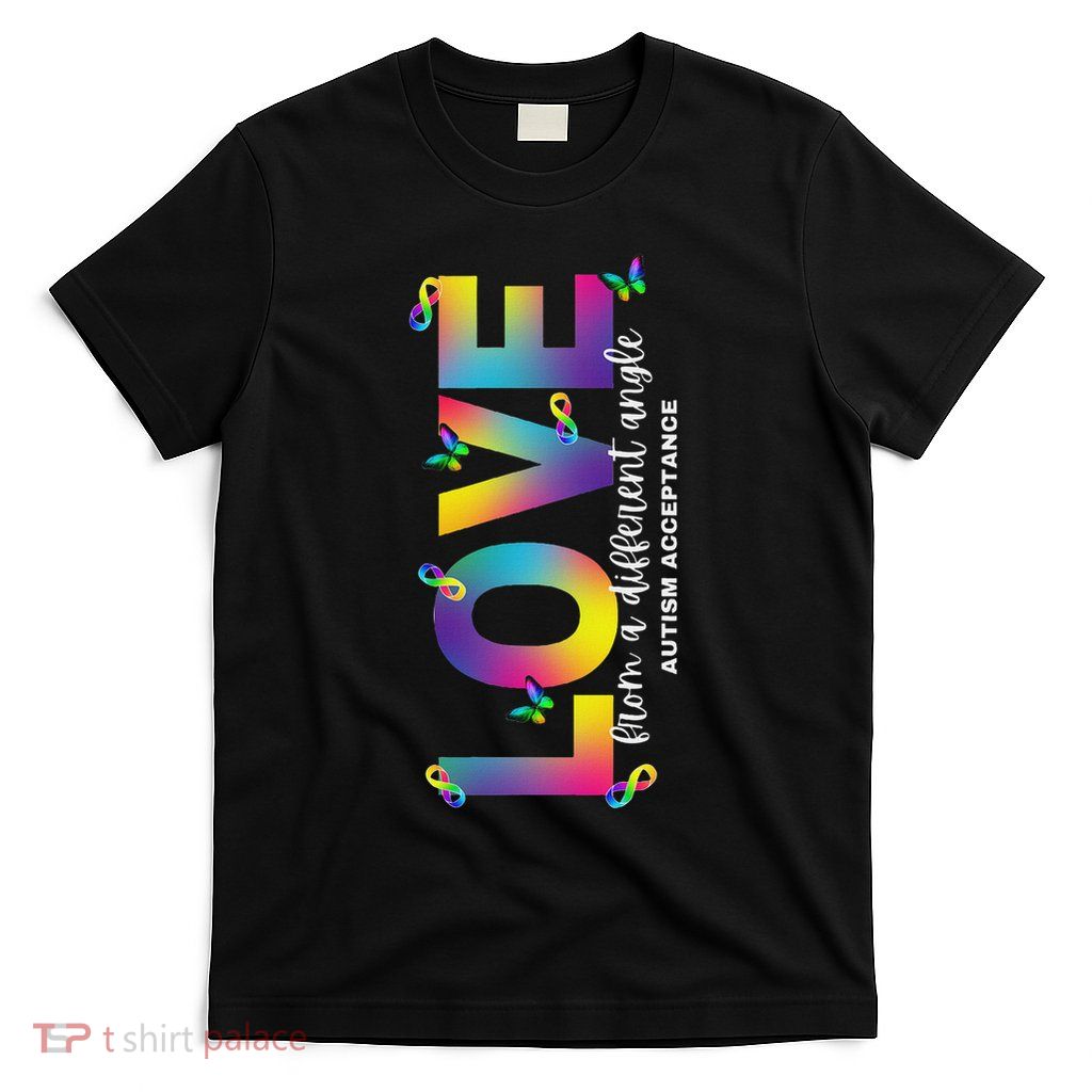 Autism Love From A Different Angle Acceptance Rainbow T-Shirt