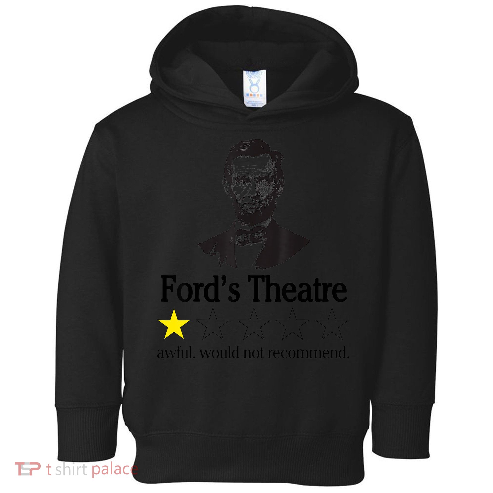 Abraham Lincoln Ford's Theatre Awful Would Not Recommend Toddler Hoodie