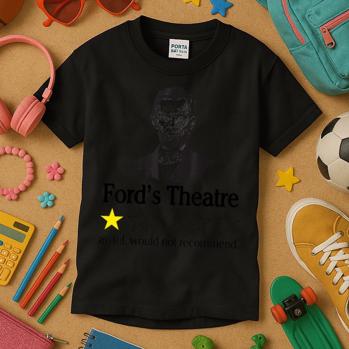 Abraham Lincoln Ford's Theatre Awful Would Not Recommend Kids T-Shirt