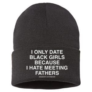 Assholes Live Forever I Only Date Black Because I Hate Meeting Fathers Shi Sustainable Knit Beanie