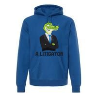 A Litigator Funny Lawyer Attorney Law School Graphic Gift Premium Hoodie